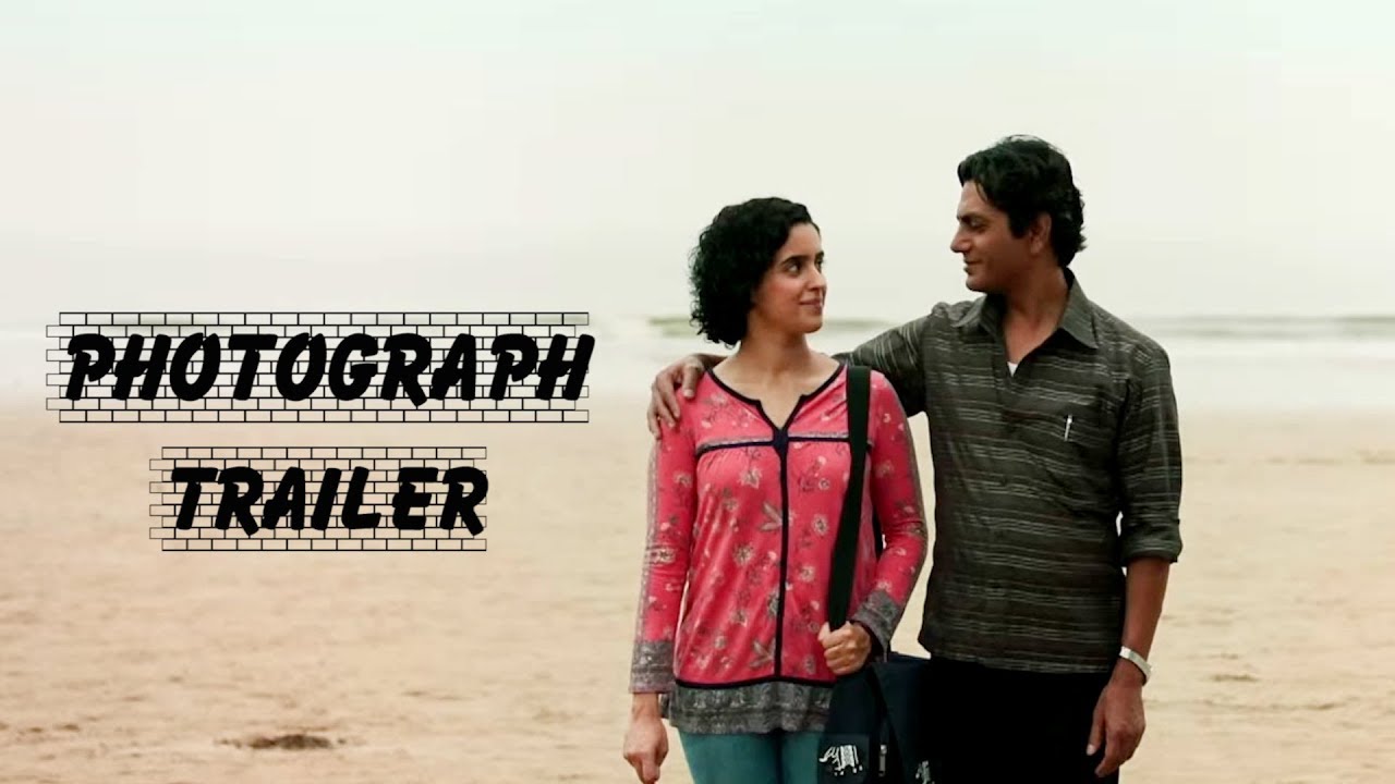 Photograph - Trailer | Nawazuddin Siddiqui, Sanya Malhotra | Ritesh Batra | 15 March 2019