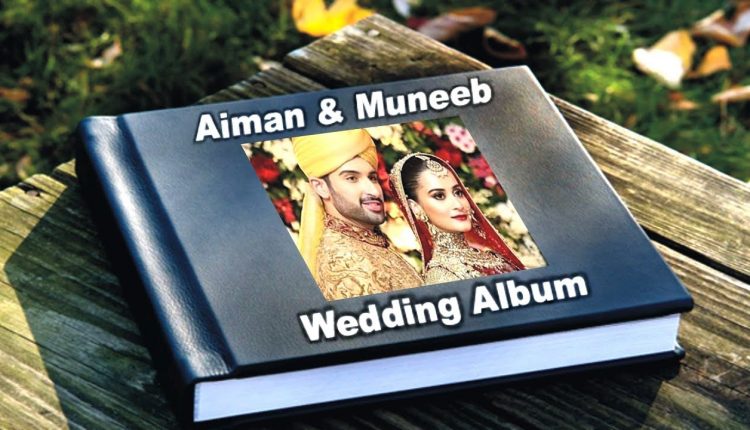 Aiman Khan and Muneeb Butt Wedding Pics - Aiman Khan Complete Wedding Photo Album