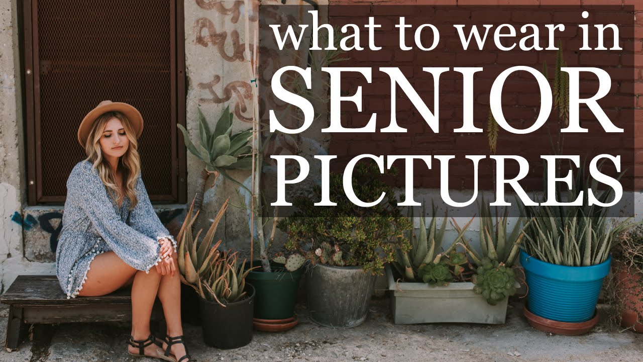 WHAT TO WEAR IN PICTURES | senior portraits, family, men, boys, girls, fashion..EVERYONE!