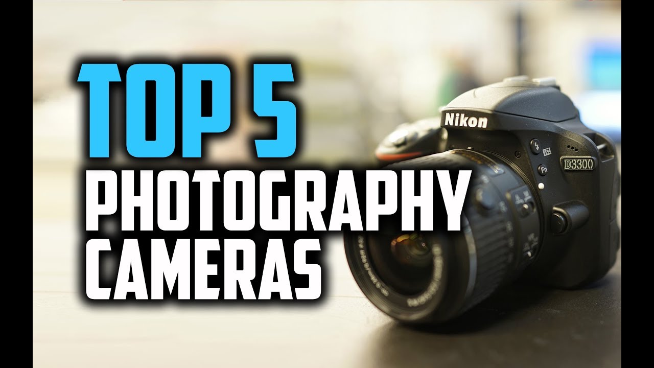 Best Cameras For Photography in 2018 - Which Is The Best Camera For Photography?