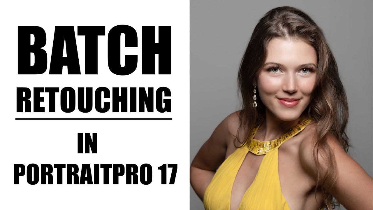 Batch Retouching Editing | PortraitPro Studio Max 17
