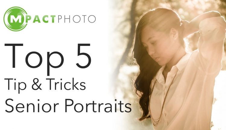 Top 5 Tips & Tricks for Senior Portraits Photography - MpactPhoto Tutorials