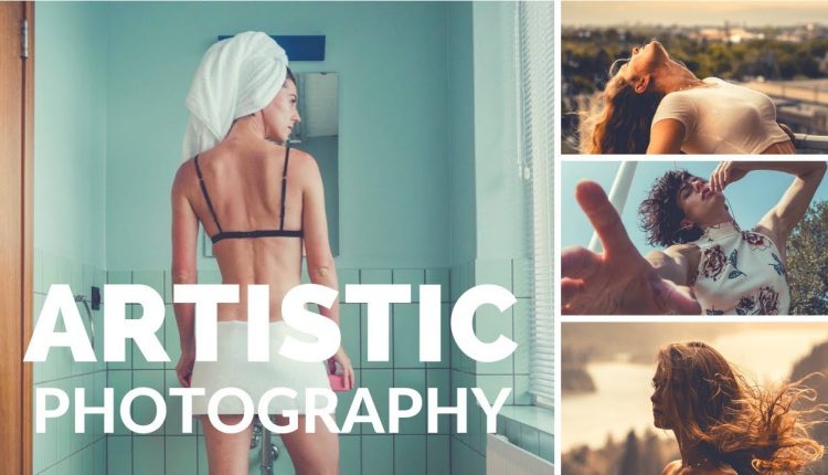 How to take ARTISTIC PHOTOGRAPHS