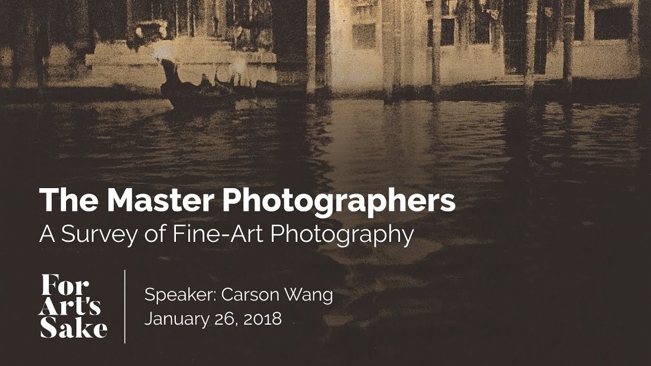The Master Photographers: A Survey of Fine-art Photography - For Art's Sake UIUC