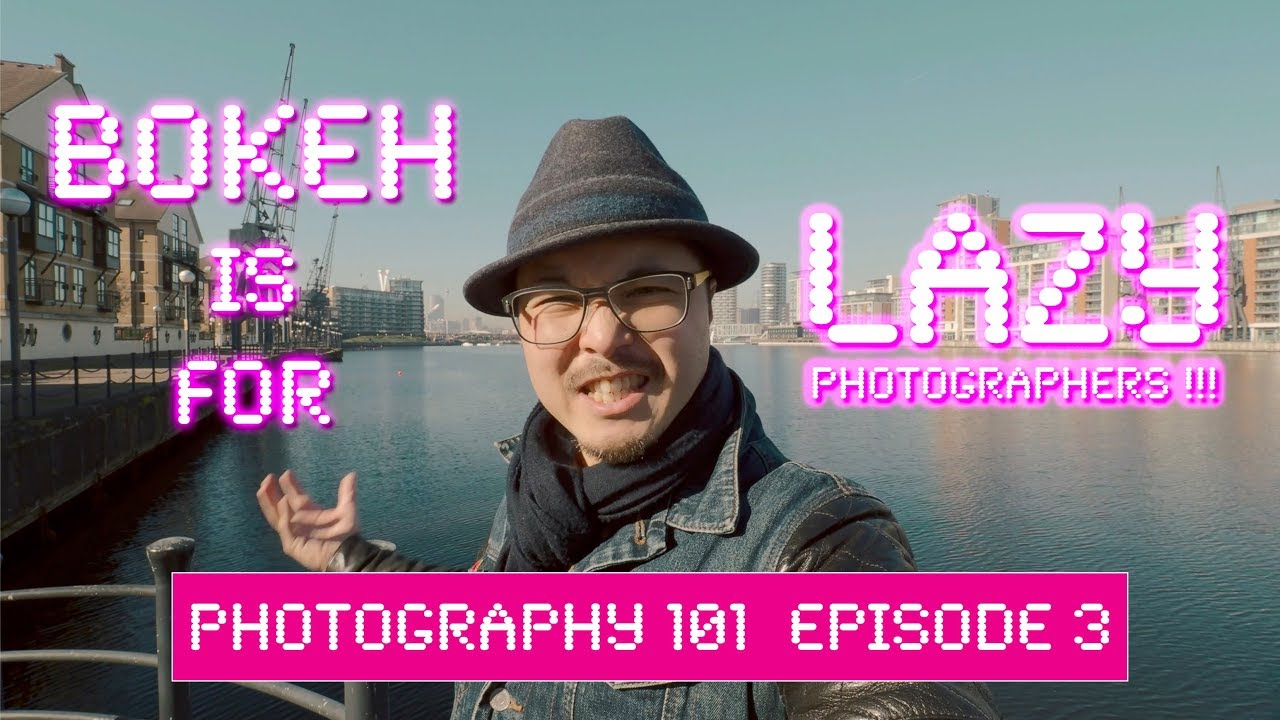 Bokeh is for LAZY people! - Photography 101 EP3