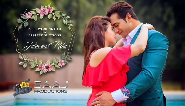 Best Pre wedding Shoot of  2018 | Jatin & Neha | SAAJ PRODUCTIONS
