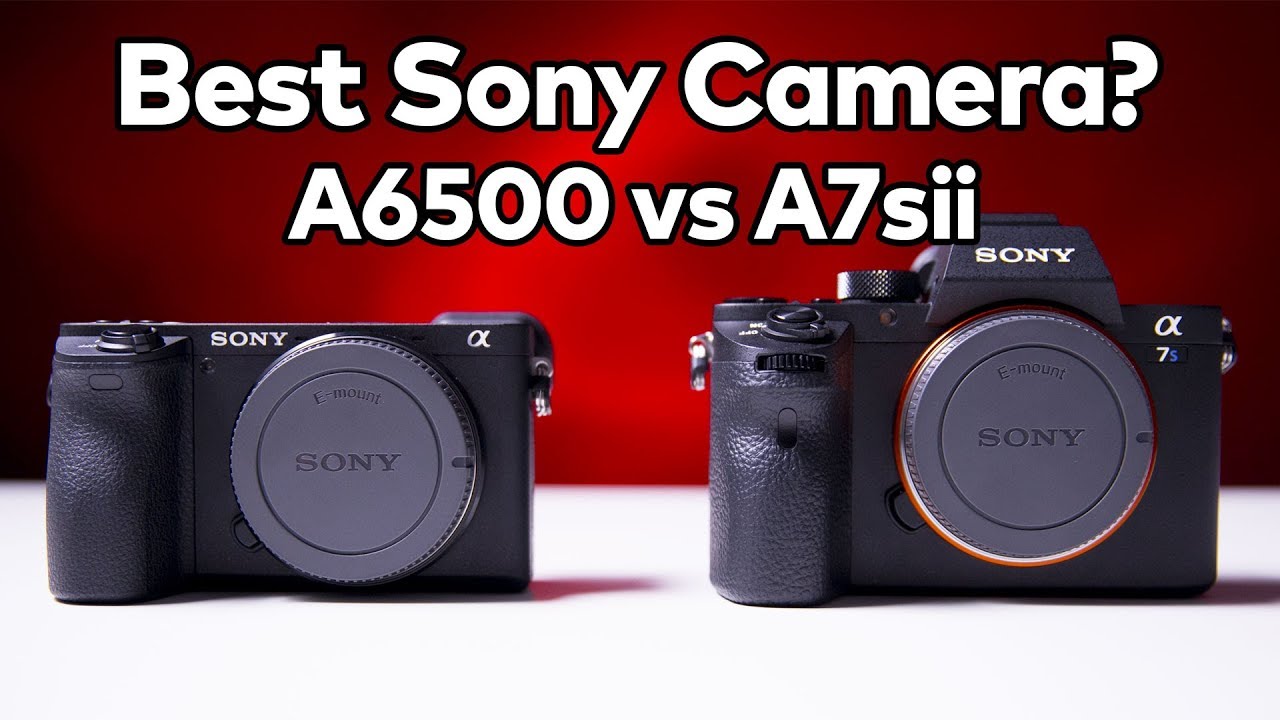 Best Camera for Video & Photo? Sony A6500 vs A7sii Comparison