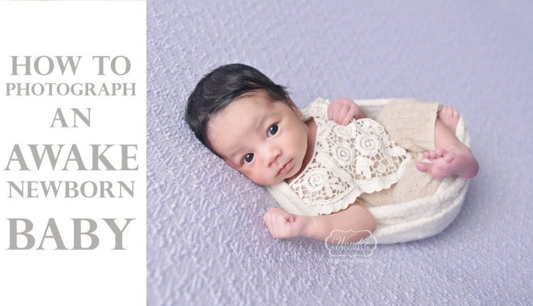 How to PHOTOGRAPH an AWAKE baby - Newborn Photography