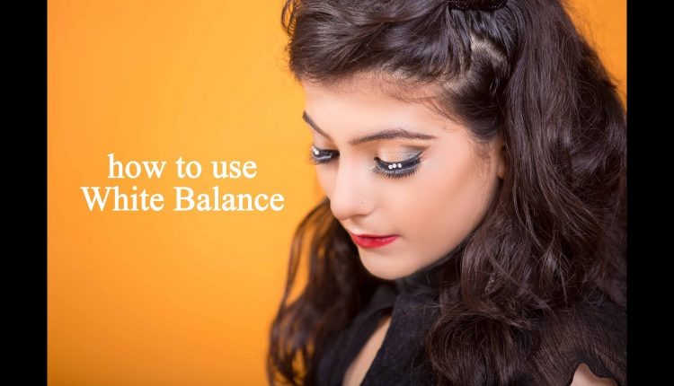 Hindi photography tutorial (white balance) part #1