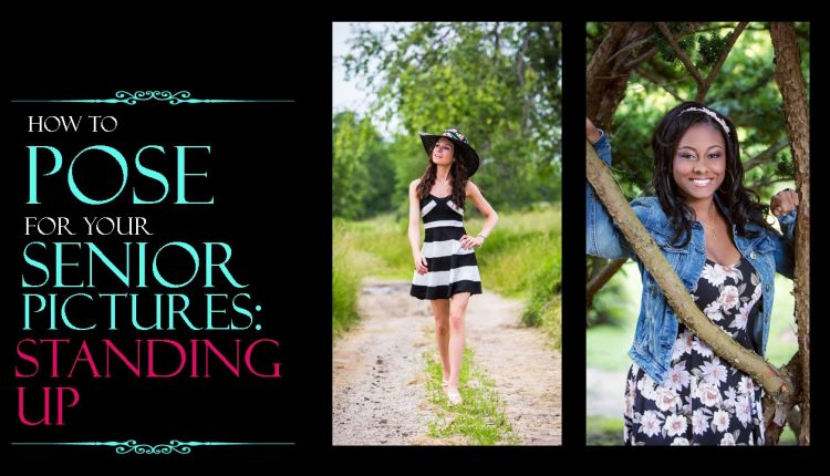 How to Pose for Senior Pictures: Standing Up