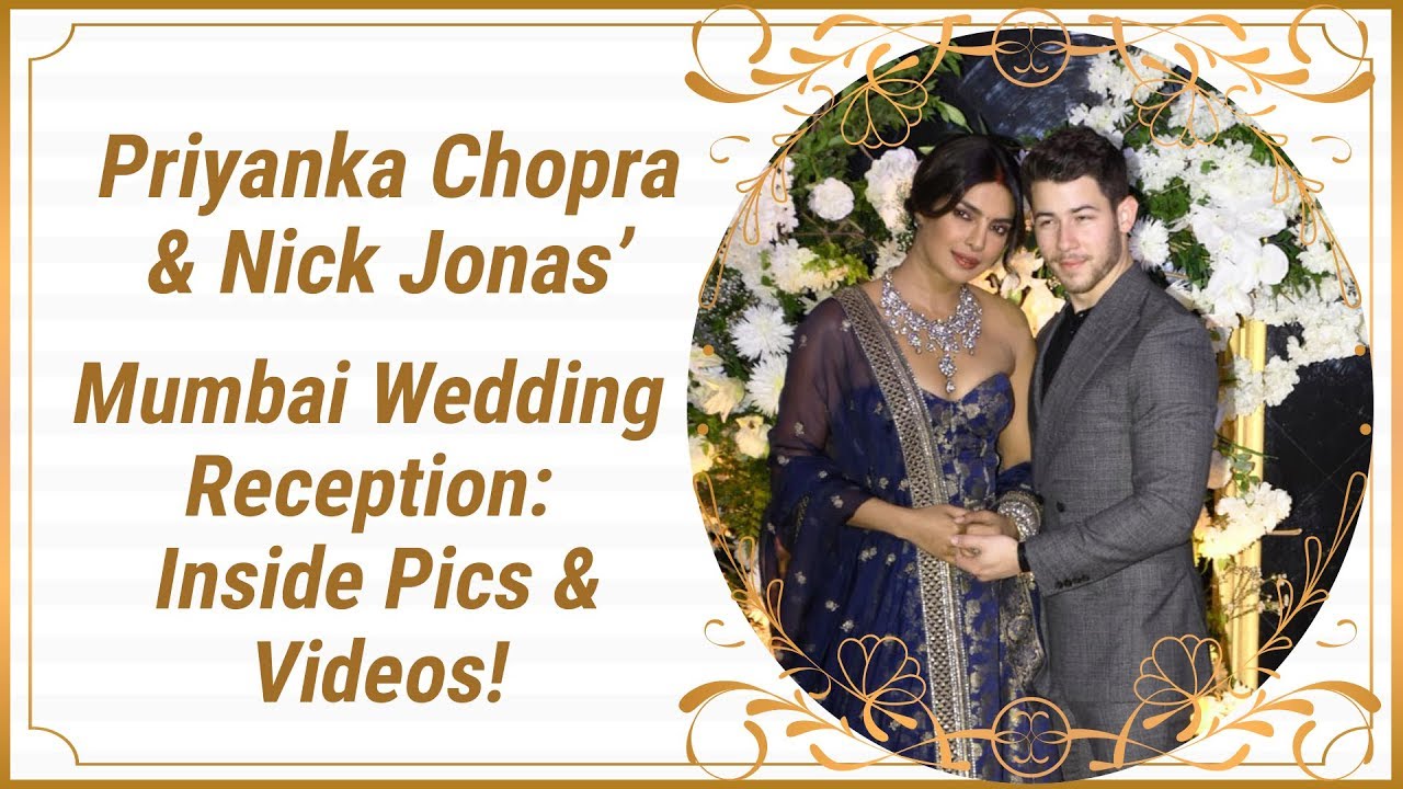 Priyanka Chopra & Nick Jonas' Mumbai Wedding Reception: Inside Pics and Videos! | Nickyanka