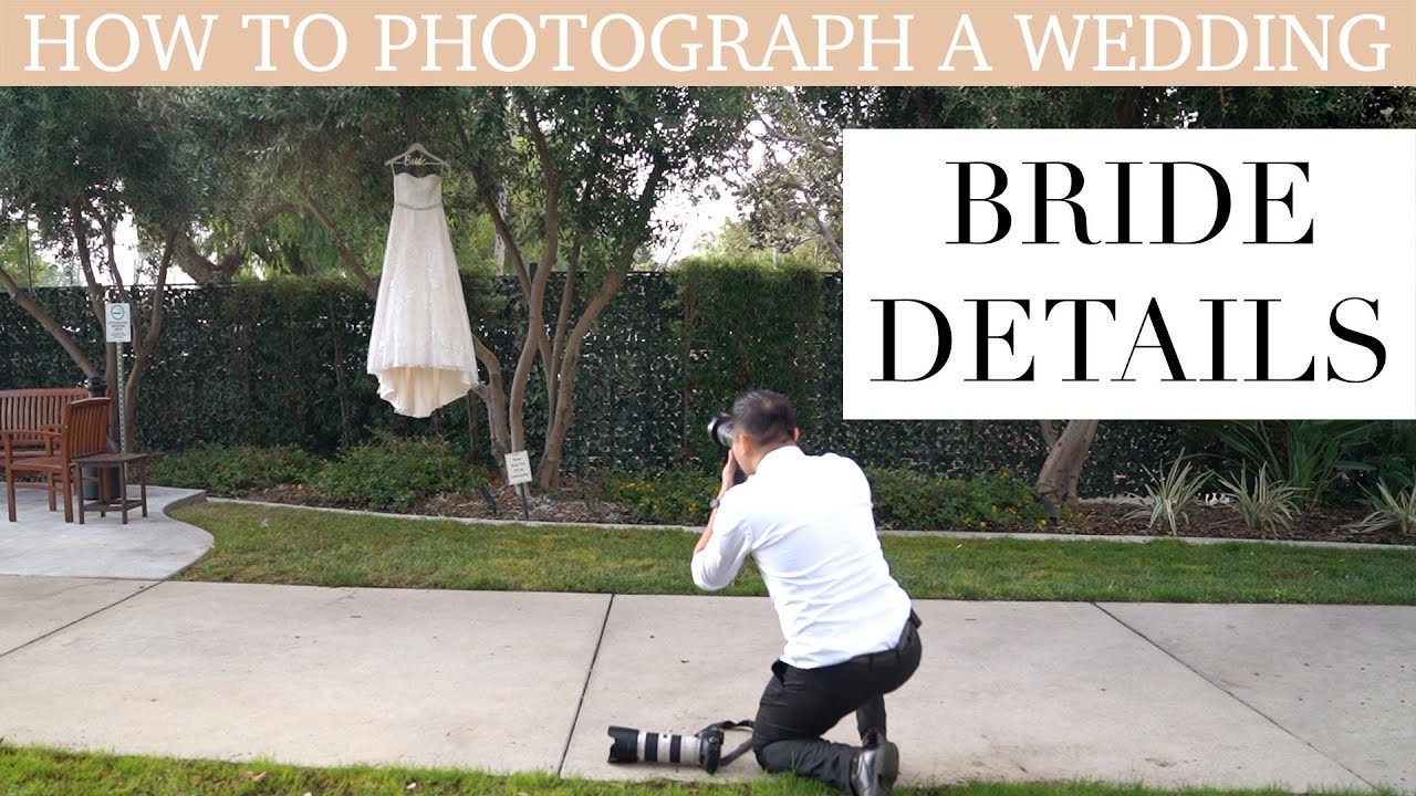 How To Photograph A Wedding - How To Shoot Bride Details