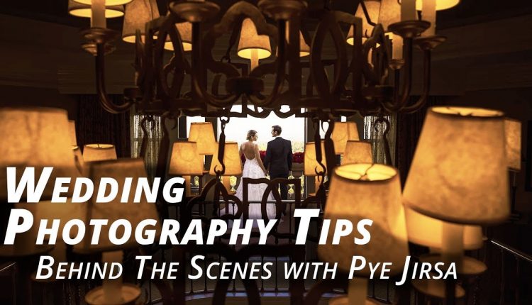 Wedding Photography Tips | Behind the Scenes with Pye Jirsa
