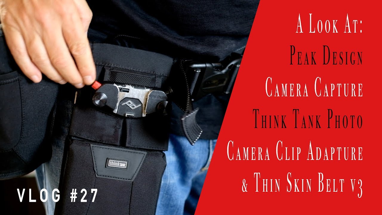 Peak Design Camera Capture, Think Tank Photo Camera Clip Adapter & the Thin Skin Belt v3