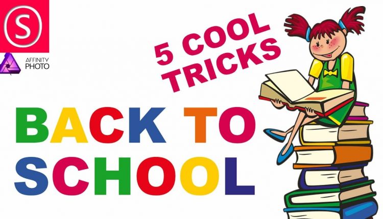 Back to School - 5 cool Tricks in Affinity Photo