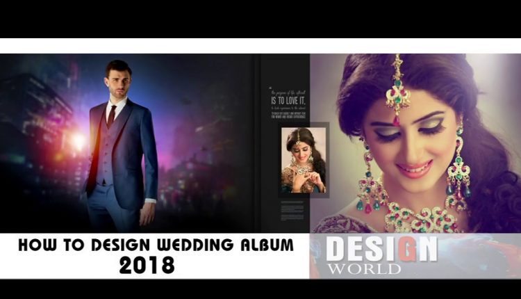 How To Make Wedding Album Design 2018
