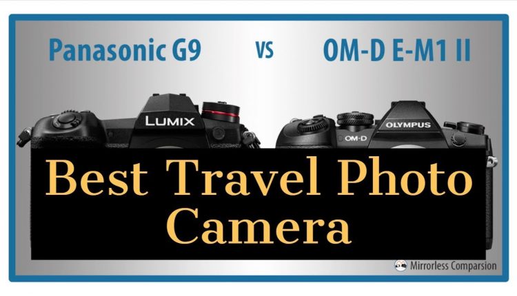 3 Picks For The Best Travel Photo Camera Under $2000