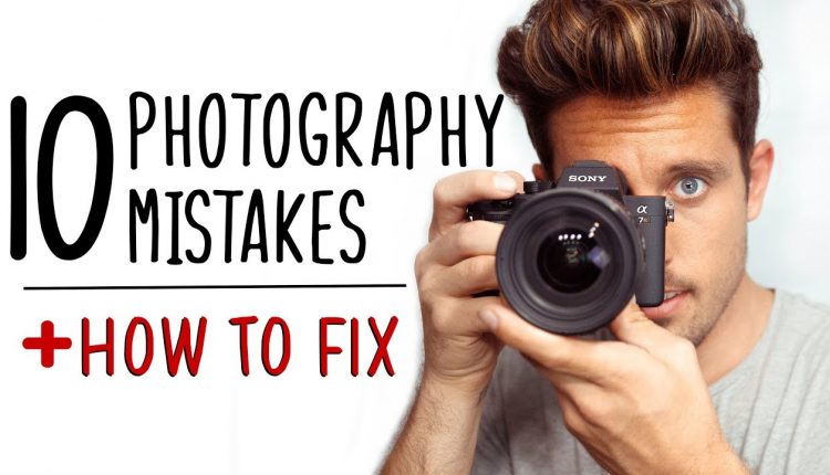 10 Beginner Photography Mistakes + How To Fix