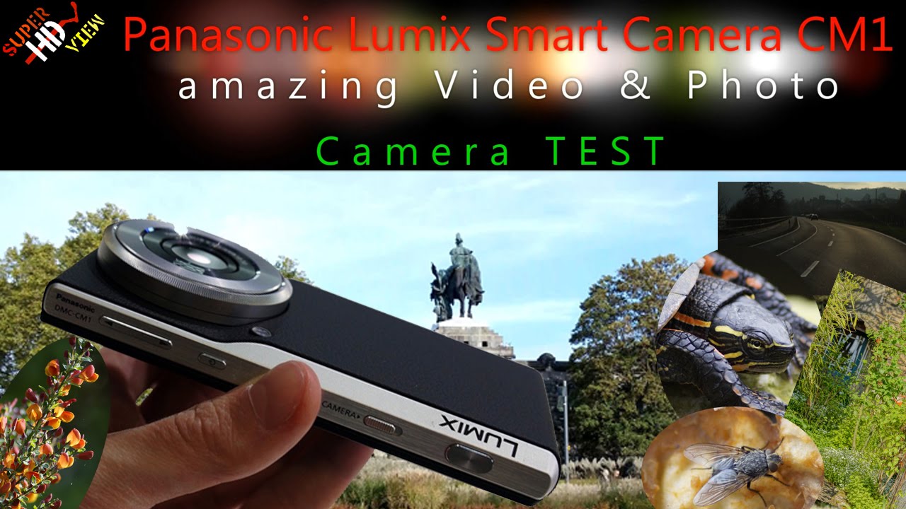 Panasonic Lumix Smart Camera CM1 Video & Photo Camera Test [Super HD View]