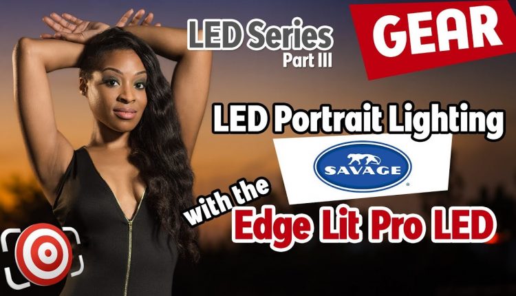 LED Portrait Lighting with Savage Edge Lit Pro LED Light for Studio and Location Stills and Video