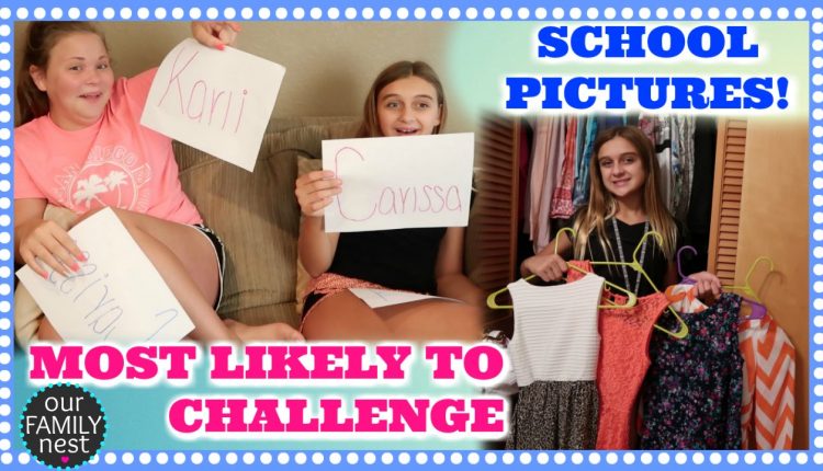 MOST LIKELY TO CHALLENGE & SCHOOL PICTURES DILEMMA!