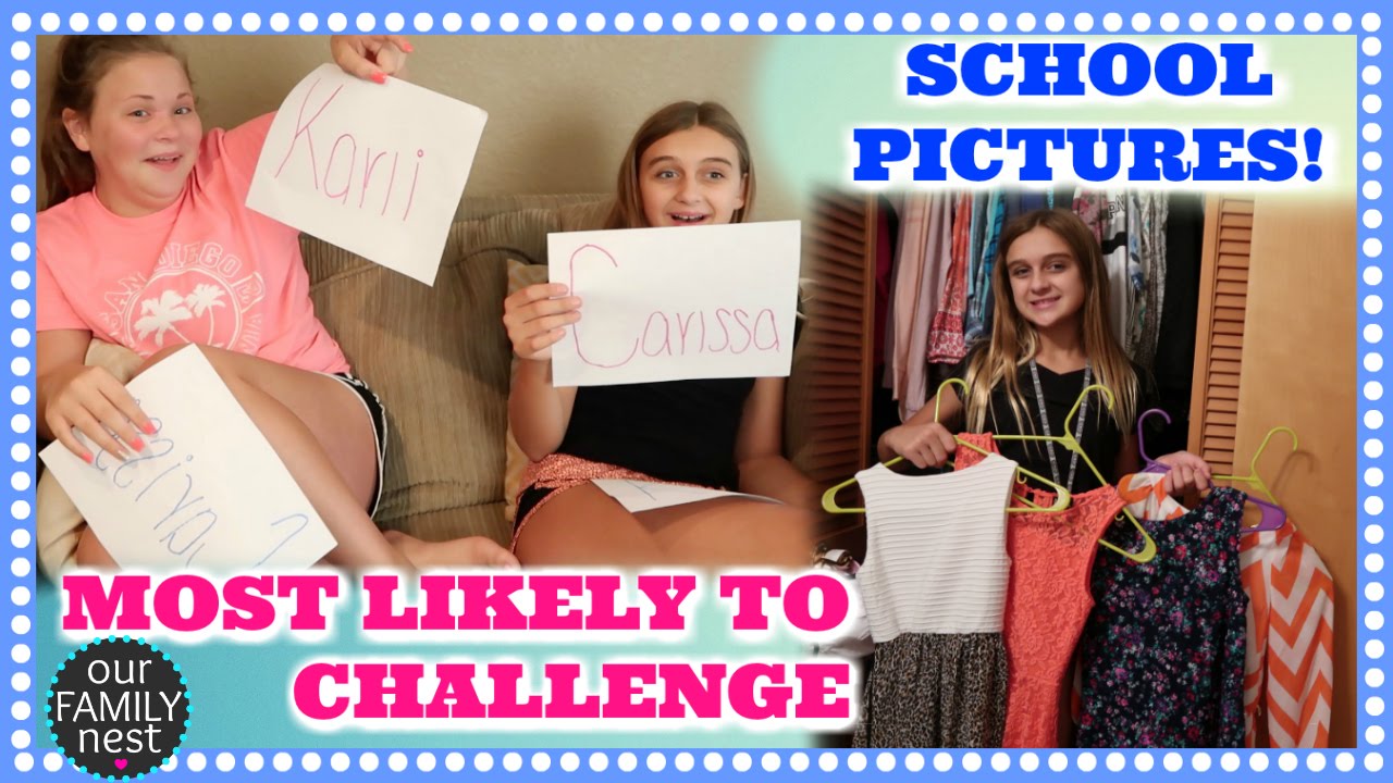 MOST LIKELY TO CHALLENGE & SCHOOL PICTURES DILEMMA!