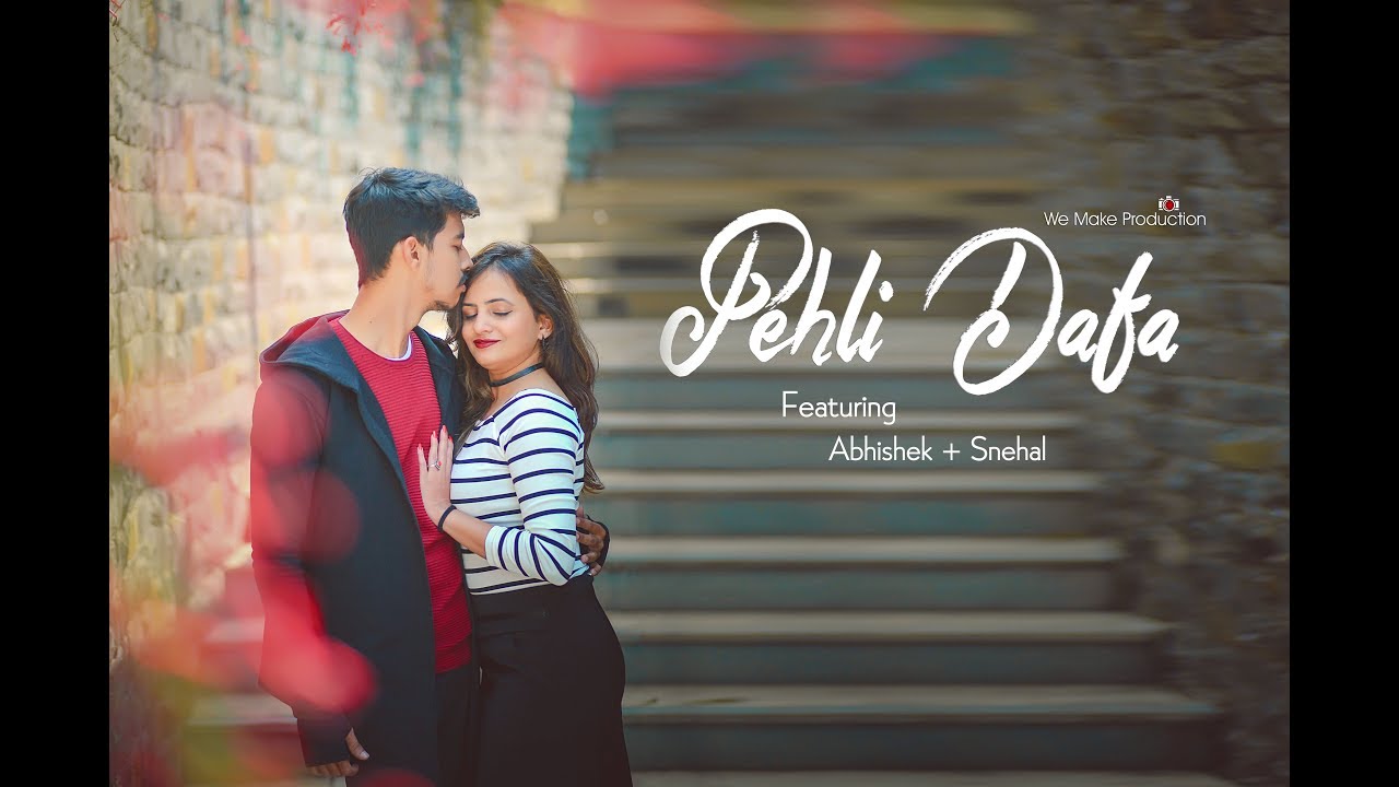 Best Pre wedding shoot  2018 || Snehal & Abhishek  || Pehli Dafa ||