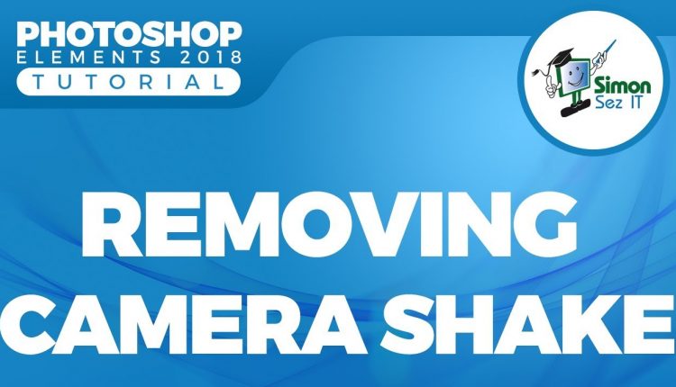 How to Remove Camera Shake in a Photo With Photoshop Elements 2018