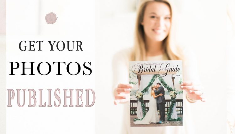 How to get Your Photos Published as a Wedding Photographer | Joy Michelle Photography