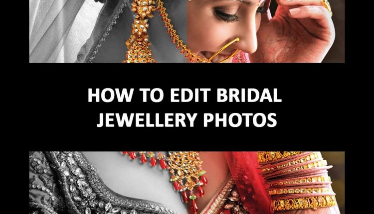 Bridal Jewellery | Photo Editing in Photoshop CC 2018 - DSLR Guru