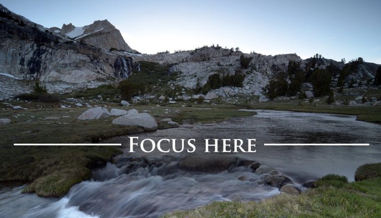 Photography Tutorial: Get Sharp Focus From Front to Back