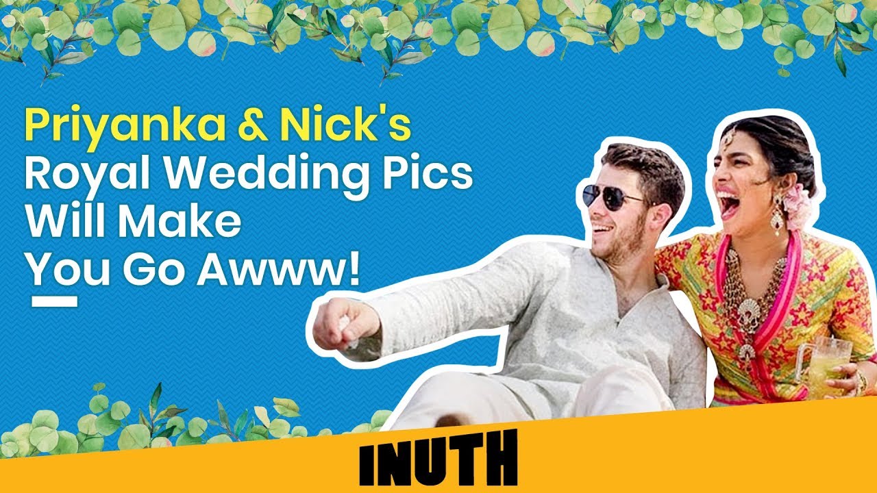 Priyanka Chopra - Nick Jonas Wedding - These Royal Wedding Pics Will Make You Go Awww!