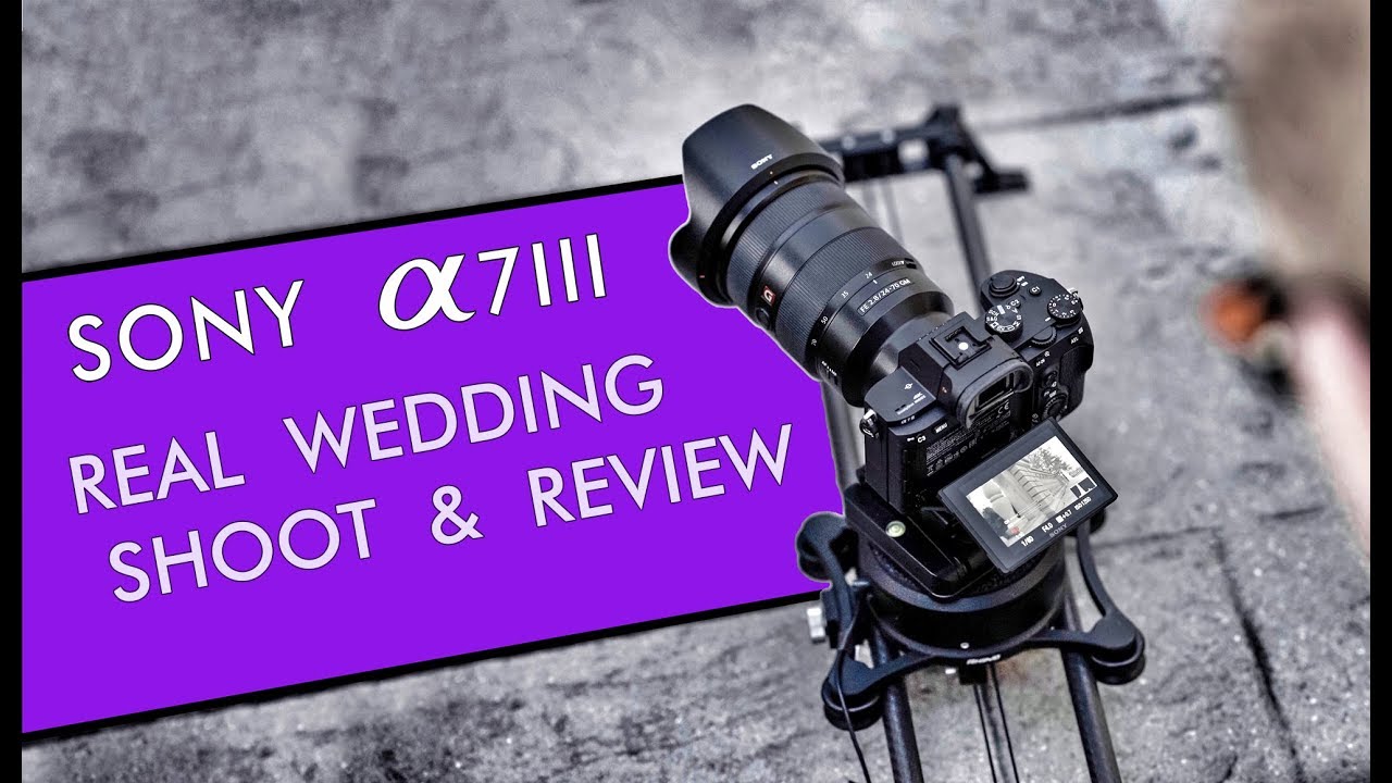 Sony a7III Real Wedding Shoot and Review