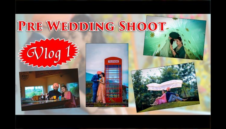 Vlog 1 (Behind The Scene) Pre Wedding Shoot | Latest Video 2019 | Everlast Photography