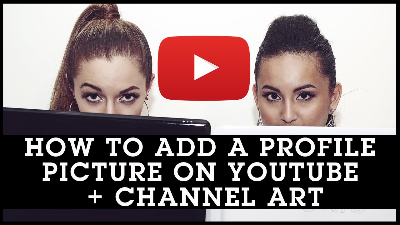 How To Add a Profile Picture on YouTube + Channel Art