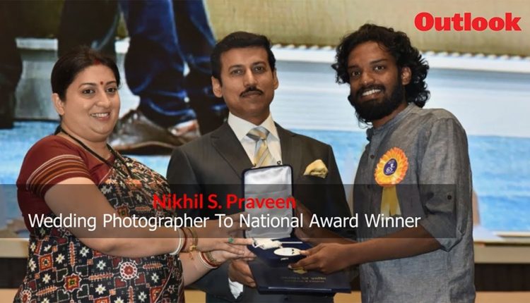 Nikhil S. Praveen: Wedding Photographer To National Award Winner