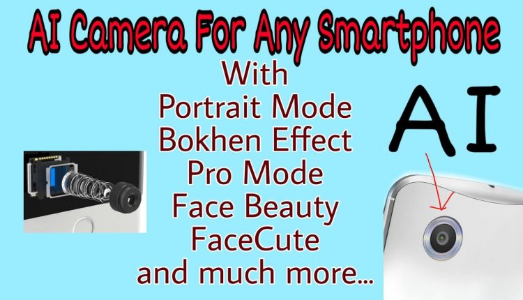 Best Pro AI Camera For Any Single Camera Smartphones-Bokeh effect,portrait,pro etc