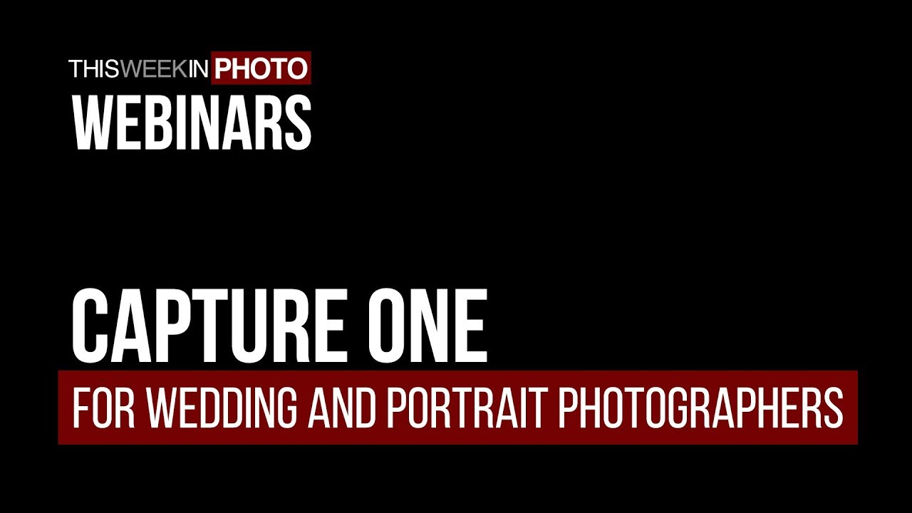 WEBINAR: Capture One 12 - For Portrait and Wedding Photographers
