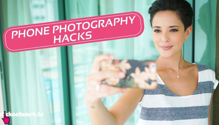Phone Photography Hacks - Hack It: EP24