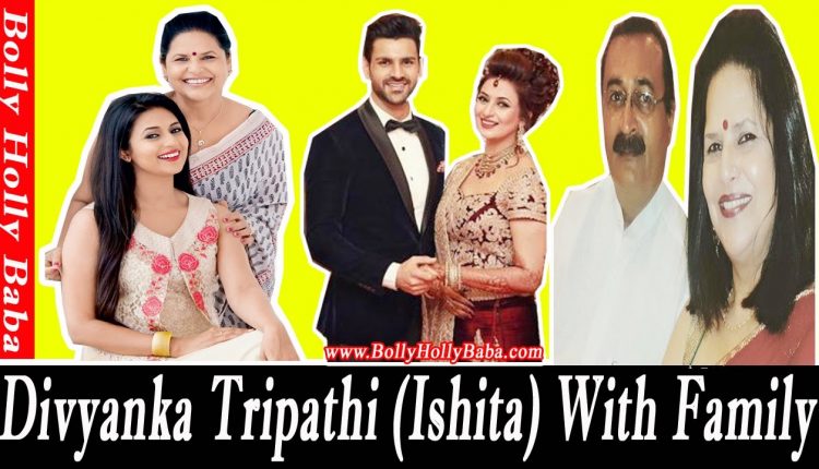 Divyanka Tripathi | With Family | Husband | Mother | Wedding  Pics | Yeh Hai Mohabbatein Ishita