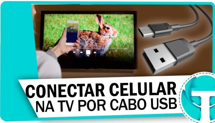 Como conectar o seu celular na TV usando o cabo USB