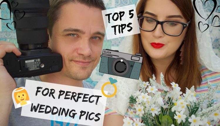 Top 5 Tips for Perfect Wedding Pics