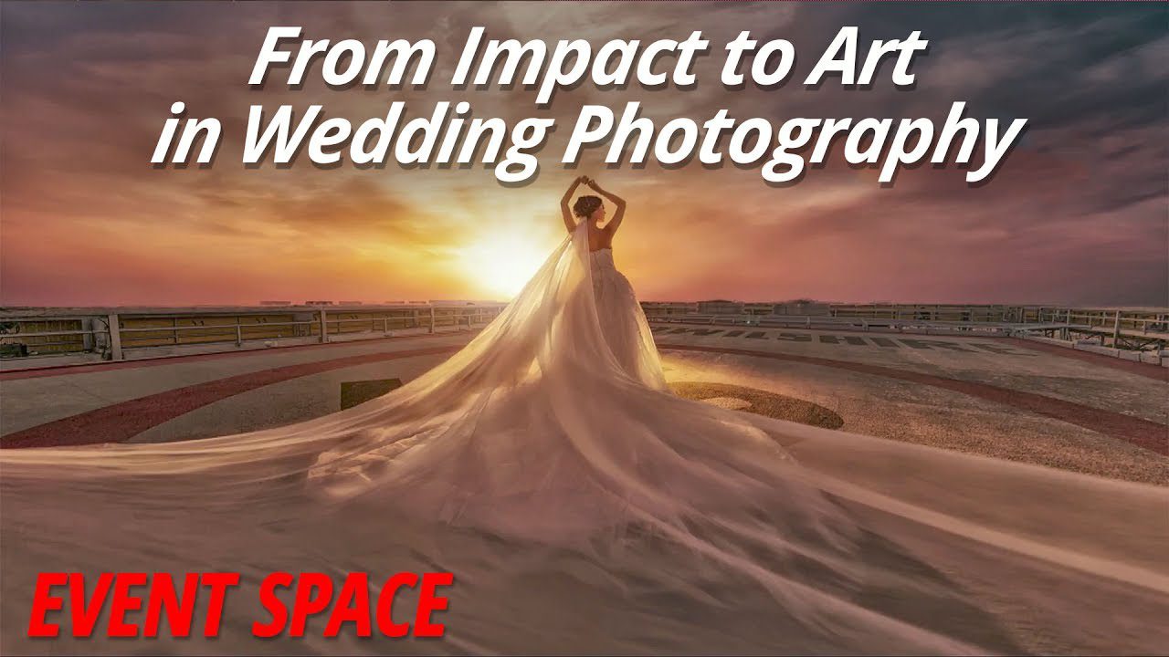 From Impact to Art in Wedding Photography