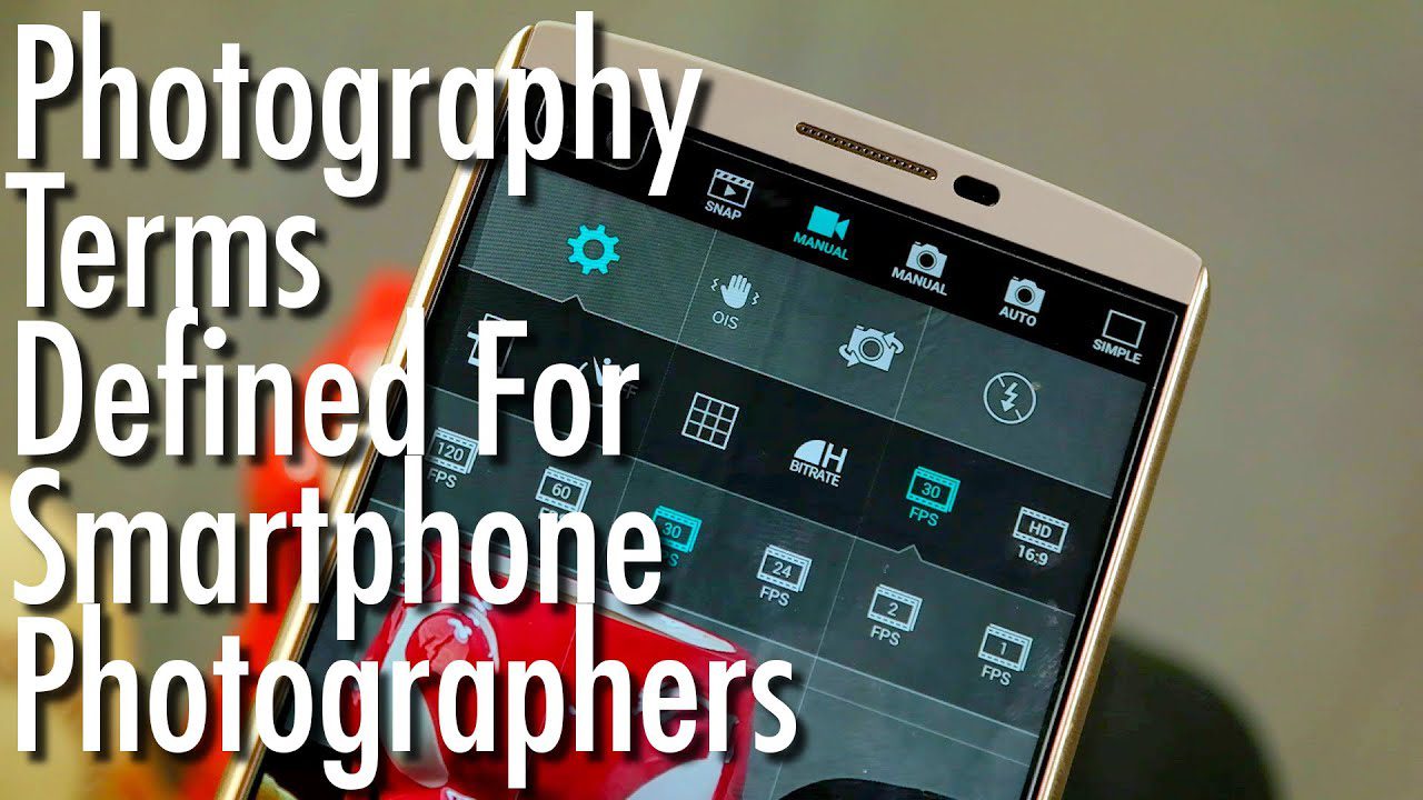 Photography terms defined for smartphone photographers | Pocketnow