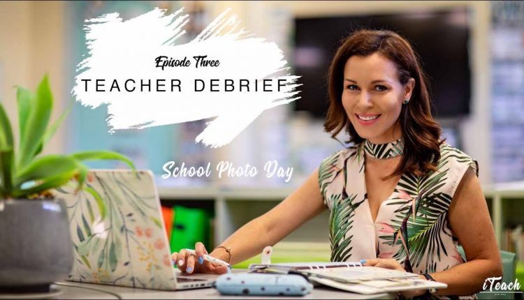 Teacher Debrief Ep.3 - School Photo Day
