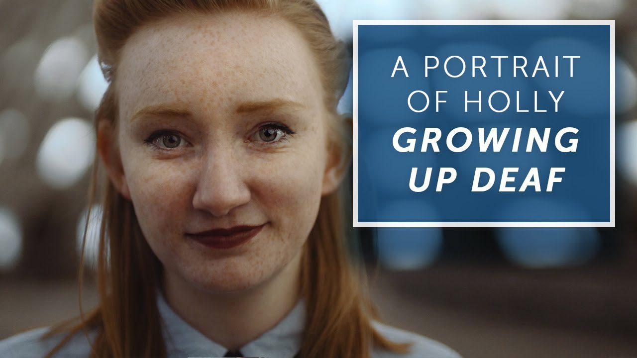 A Portrait of Holly -  [Growing Up Deaf]
