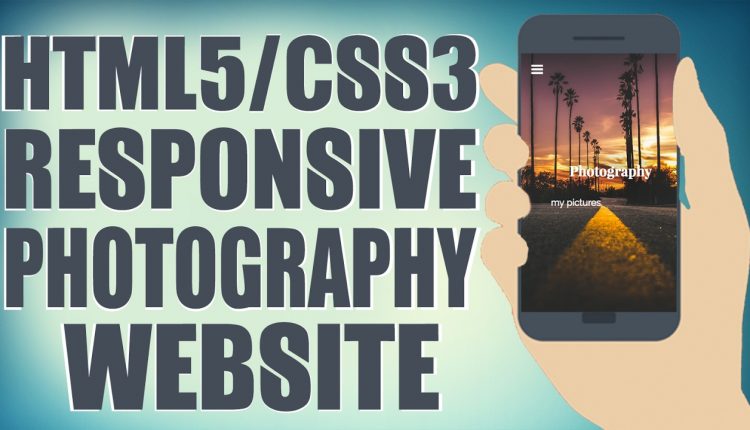 HTML5/CSS3 Responsive Photography Website - Start To Finish Web Design Tutorial