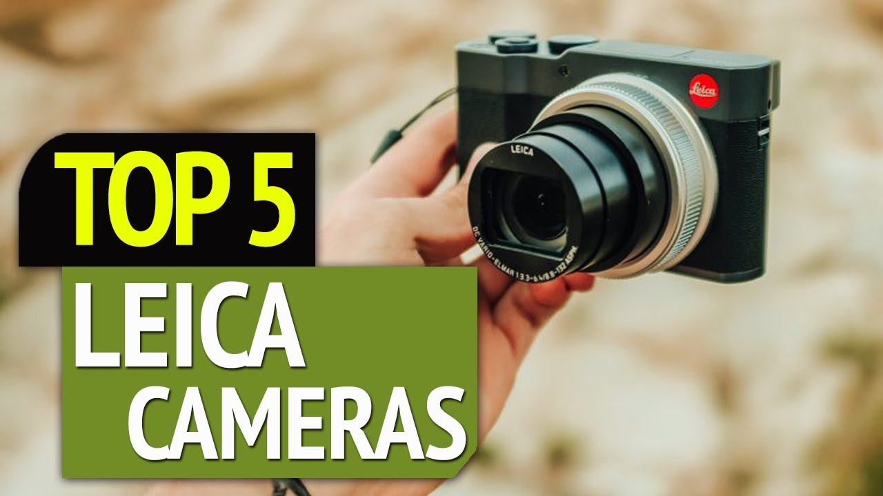 TOP 5: Best Leica Cameras 2019