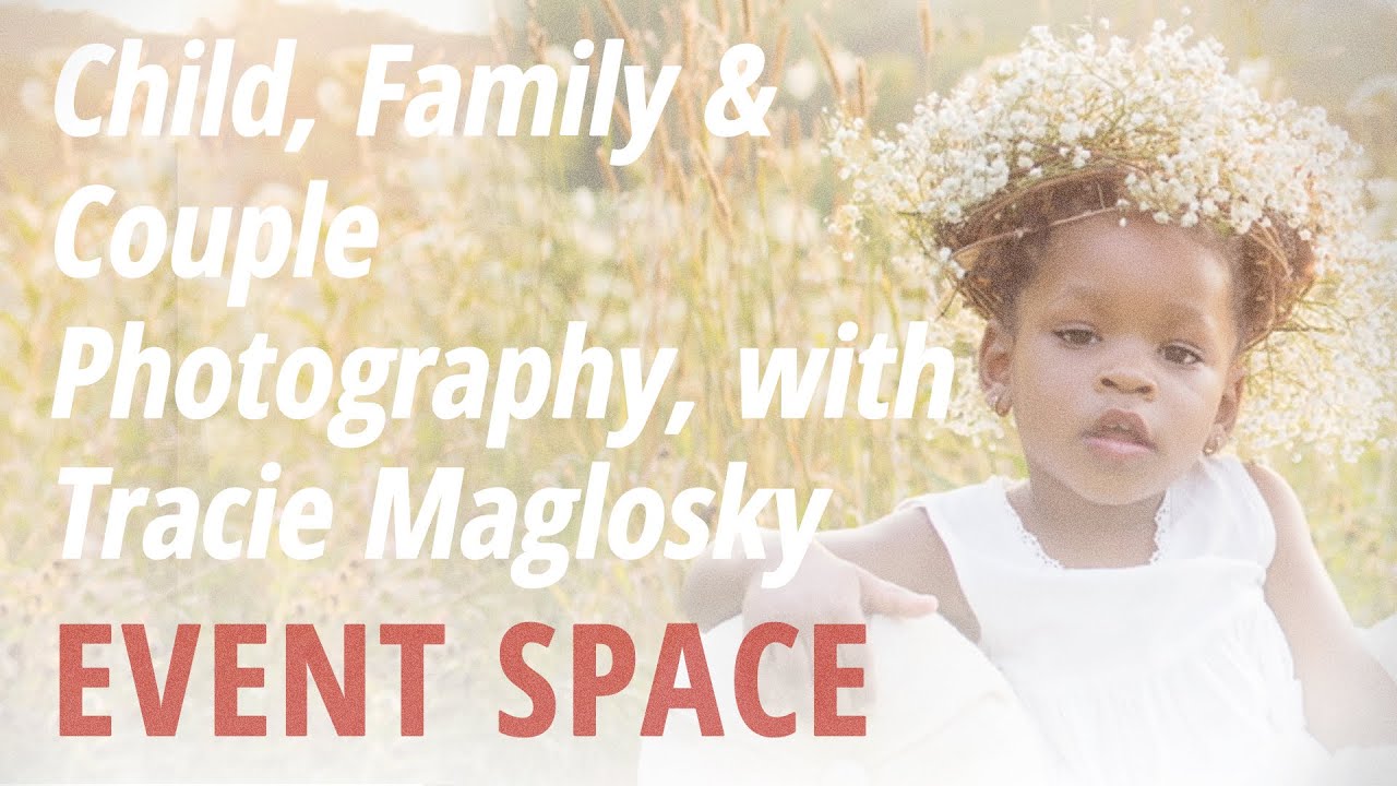 Child, Family and Couple Photography with Tracie Maglosky