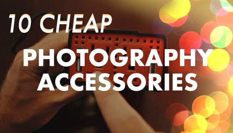 10 CHEAP accessories every photographer SHOULD have